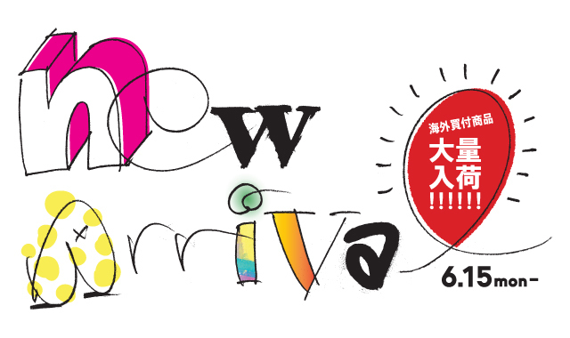 New Arrival - 海外買付商品大量入荷!! - 20150615〜
